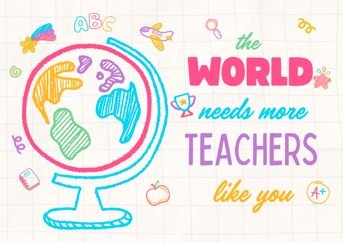 World needs more Teachers like you