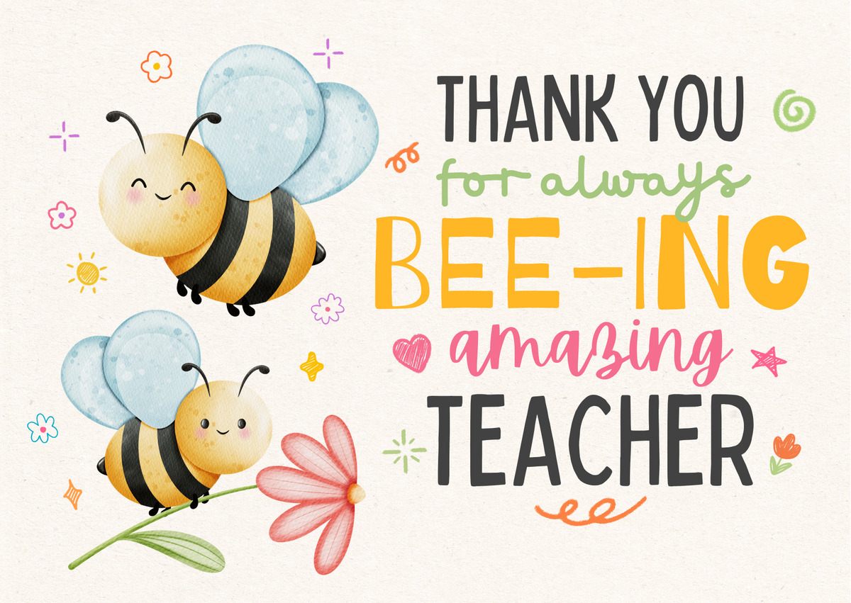 Thank You for Always Bee-ing Amazing Teacher